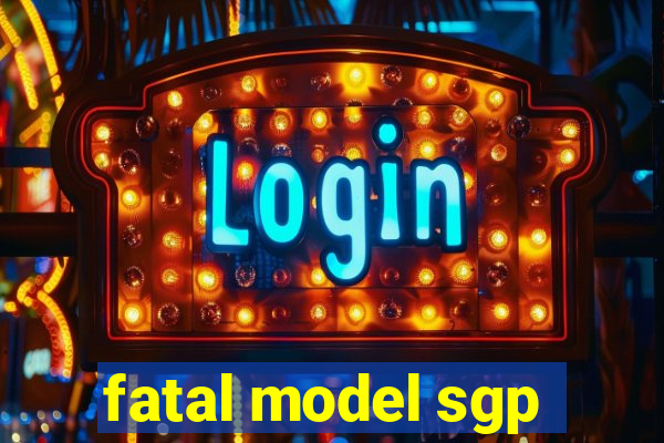 fatal model sgp